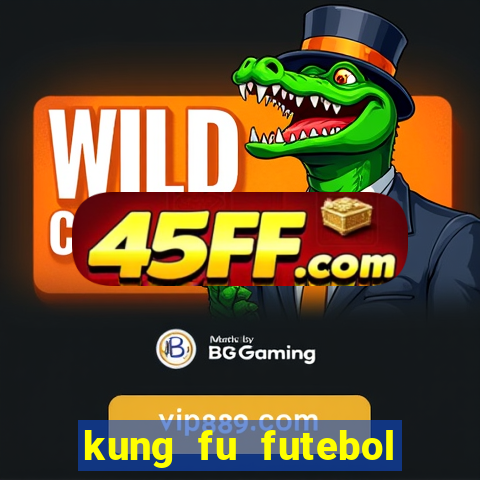 kung fu futebol clube dublado torrent